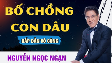 BỐ CHỒNG CON DÂU - Nguyễn Ngọc Ngạn | Đọc Truyện Đêm Khuya Cực Hay