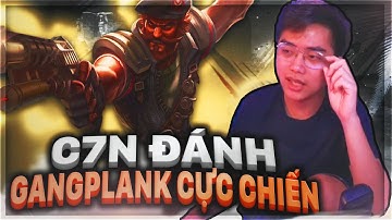 GANGPLANK Ở RANK CAO THỦ ĐÁNH CHIẾN NHƯ THẾ NÀO!? CƯỜNG 7 NÚI MINH HỌA THỰC TẾ CHO ANH EM!