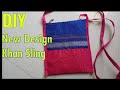 Diy khan sling pursesling bag making at home khan purse making bagmaking diybag sewingtutorial