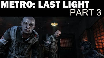Metro: Last Light - 3 - The Enemy Of My Enemy