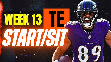 Week 13 TE START/SIT Every Match Up Analysis 🚨 MUST-Play or Bench Players (2025 Fantasy Football)