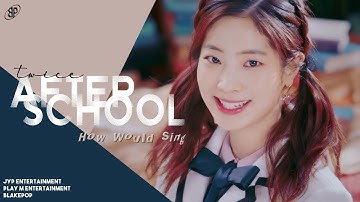 How Would TWICE Sing 