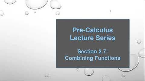 Pre-Calculus Lecture Series : Lesson 2.7 -- Combining Functions ; composition of functions