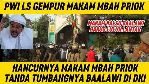 UPAYA PWI LS JAKARTA BONGKAR MAKAM MBAH PRIOK, AWAL RUNTUHNYA BAALAWI DI DKI #arnyusmedia #ar_nyus 