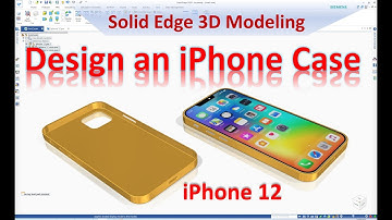 Designing an iPhone Case in Solid Edge | iPhone 12 Model