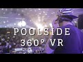 Poolside 360º - VR Interactive Live Session