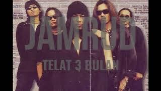 JAMRUD - TELAT 3 BULAN (HQ)