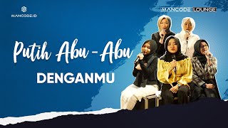 Denganmu - Putih Abu Abu