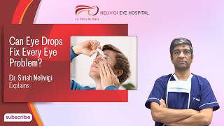 Can Eye Drops Fix Every Eye Problem? Expert Advice by Dr. Sirish Nelivigi - Eye Doctor in Bangalore