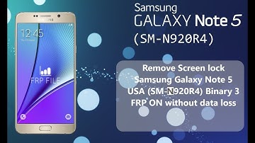 Remove Screen lock Samsung Galaxy Note 5 USA (SM-N920R4) Binary 3 FRP ON without data loss
