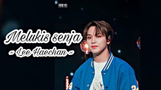 [FMV] Melukis Senja - Lee Haechan (NCT LOKAL)