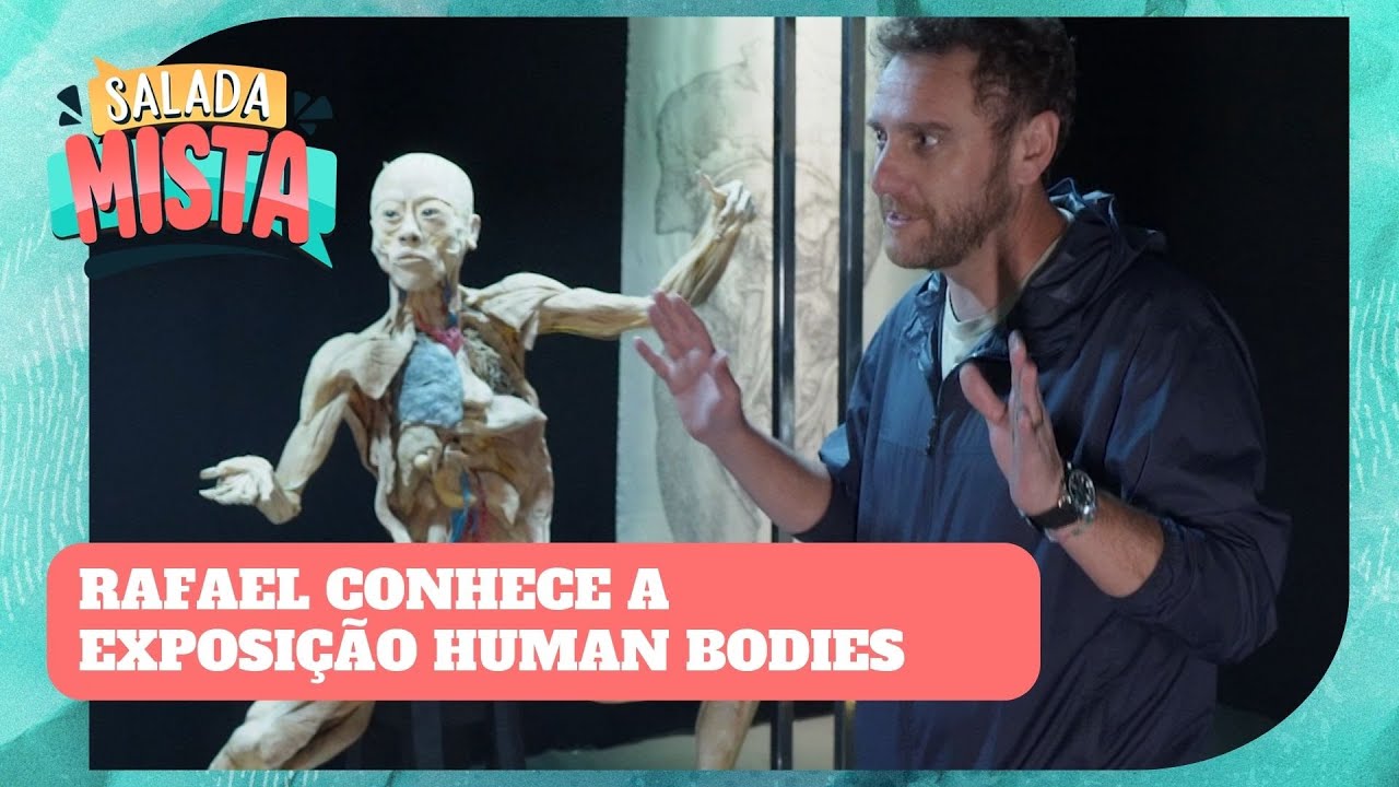 RAFAEL CONHECE A EXPOSIÇÃO HUMAN BODIES 