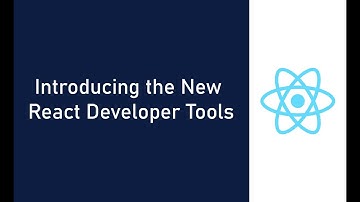 Introducing the New React DevTools