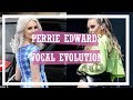 Perrie Edwards | Vocal Evolution