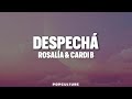 ROSALÍA &amp; Cardi B - DESPECHÁ RMX (LYRICS)