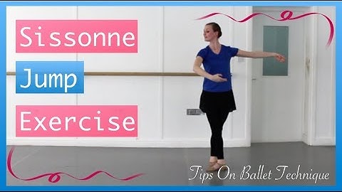 Improve Your Sissonne Jumps - Sissonne Jump Exercise | Tips On Ballet Technique