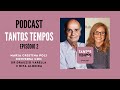 Podcast Tantos Tempos-Episódio 2- Drauzio Varella e Rita Almeida