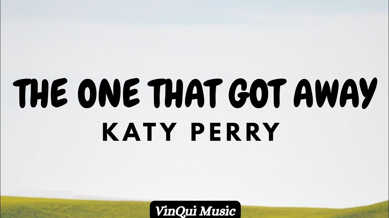Katy Perry - The One That Got Away (Lyrics) - YouTube