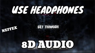 NEFFEX: Get Through (8D Audio) || MTM