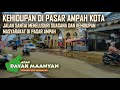 Kehidupan Suku Dayak, Kehidupan dan suasana di Pasar Ampah, walking around