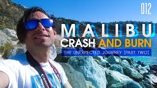 MALIBU CRASH AND BURN | VLOG 012