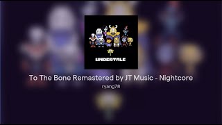 To The Bone Remastered by JT Music - Nightcore