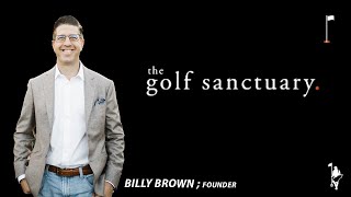 Billy Brown; Founder of The Golf Sanctuary