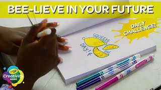 Bee-lieve In Your Future | Crayola Creativity Week | Day 6