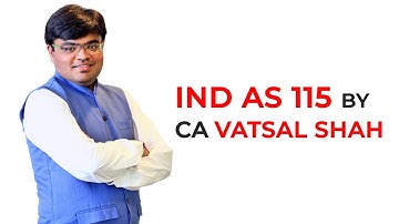 Indian Accounting Standard 115 (IND AS 115) by CA Vatsal Shah # accounts # financialreporting