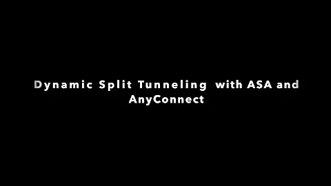 Dynamic Split Tunneling with ASA