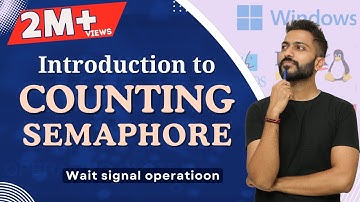 L-3.8: Semaphores | Wait, Signal Operation | Counting Semaphore | Example| Operating system