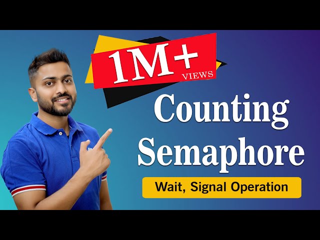 L-3.8: Semaphores | Wait, Signal Operation | Counting Semaphore | Example| Operating system class=