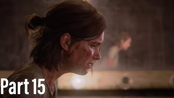 The Last of Us Part II PS5 Gameplay Walkthrough | Part 15 | 4K 60 FPS HDR | Last of us Part 2