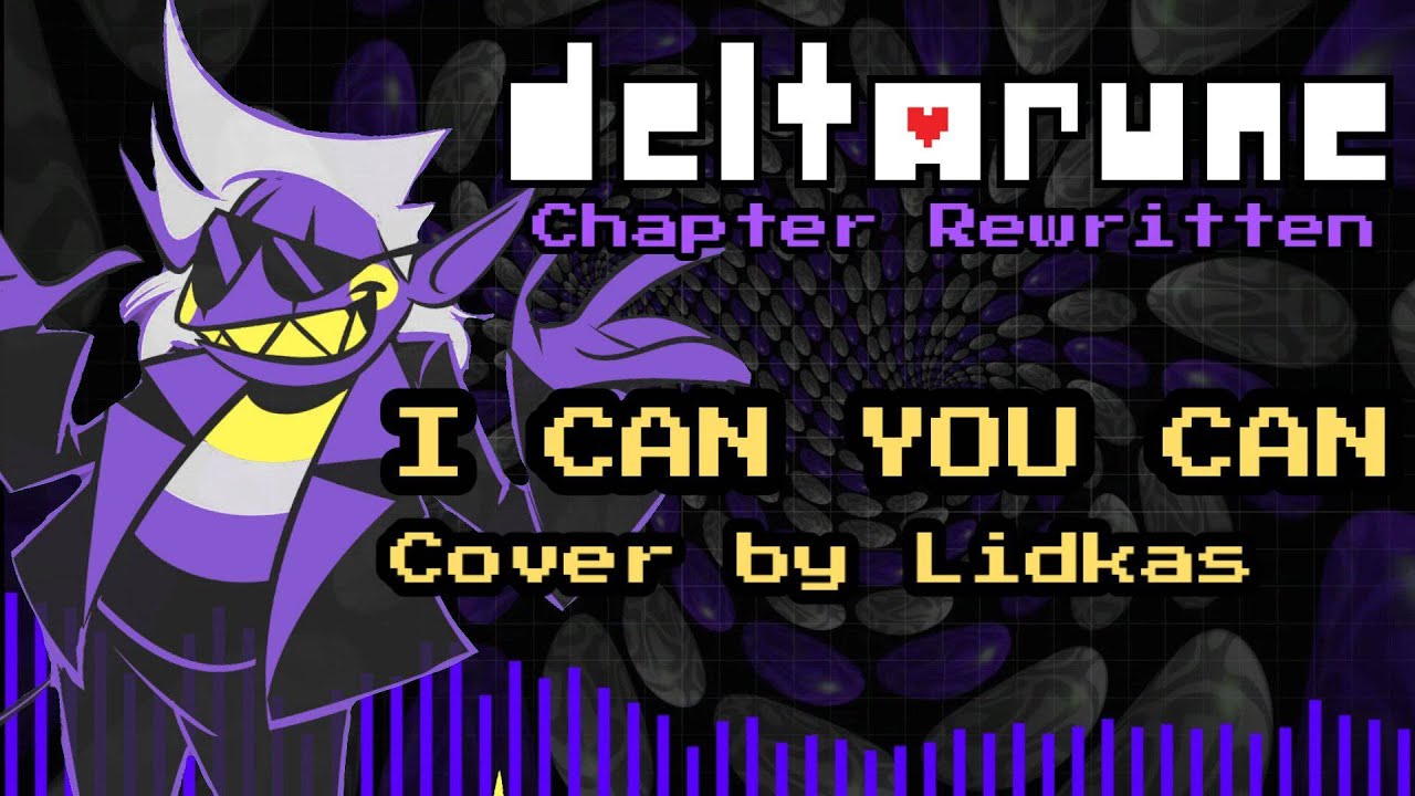 Deltarune: Chapter Rewritten I CAN YOU CAN (Cover) YouTube Music Deltarune: Chapter Rewritten I CAN YOU CAN (Cover) YouTube Music
