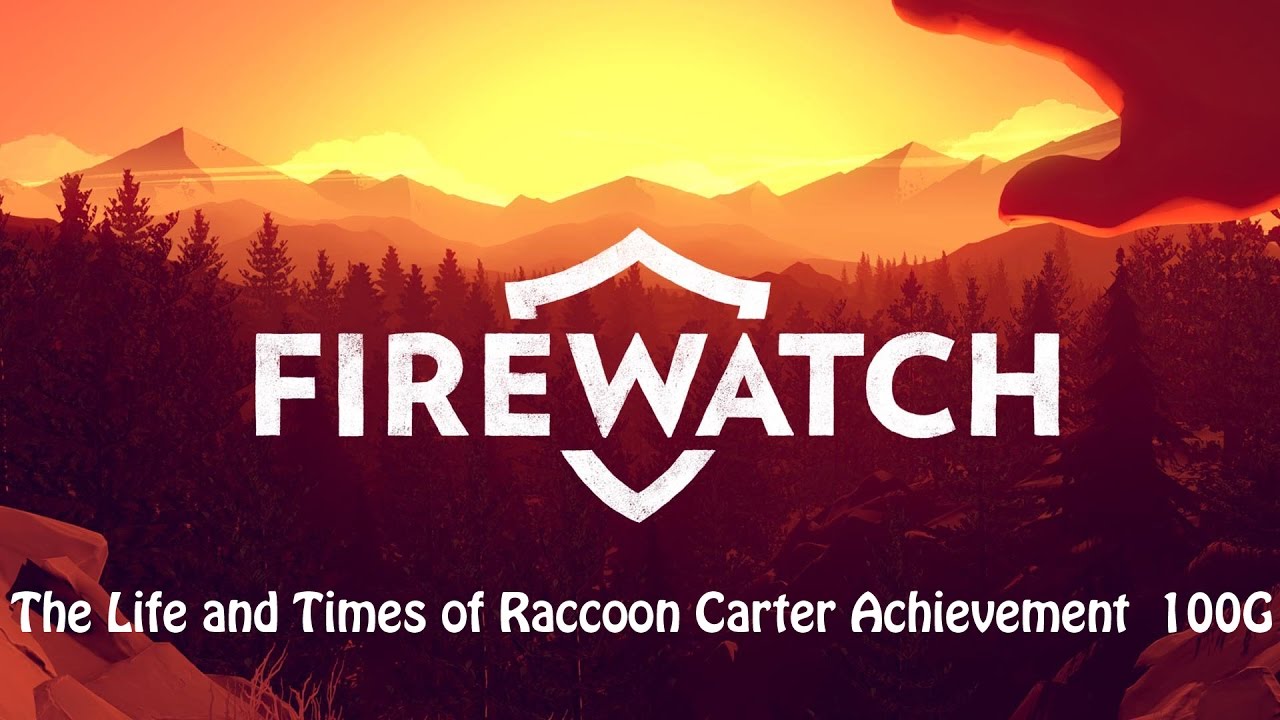 Firewatch (Xbox One) The Life and Times of Raccoon Carter Achievement ...