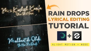 Rain drops Lyrics video editing like Ae 🔥 Alight motion + Node video tutorial | Sunil Editzz