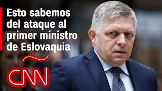 ¿Por qué intentaron matar al primer ministro de Eslovaquia, Robert Fico?