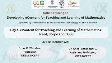 Online Training: Day 1:  eContent for Teaching and Learning of Mathematics: Need, Scope and FOSS