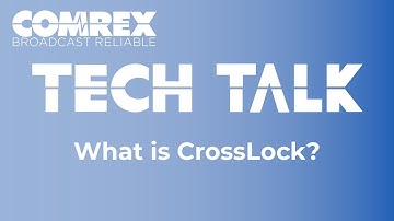 Comrex Tech Talks - Crosslock