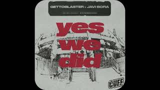 GETTOBLASTER , JAVI BORA - YES WE DID