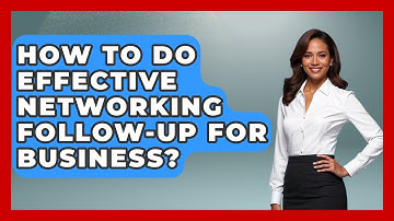 How To Do Effective Networking Follow-up For Business? - Minority Business Success Experts