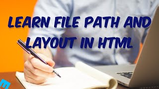 Learn file path,layout in HTML for Beginners.Complete Guide for beginners