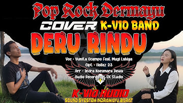 DERU RINDU - YUNITA OCAMPO FEAT MUGI LAHIYA COVER K-VIO BAND