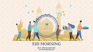 Eid Morning - صباح العيد - by Bargoog studio -  Oriental Arabic music