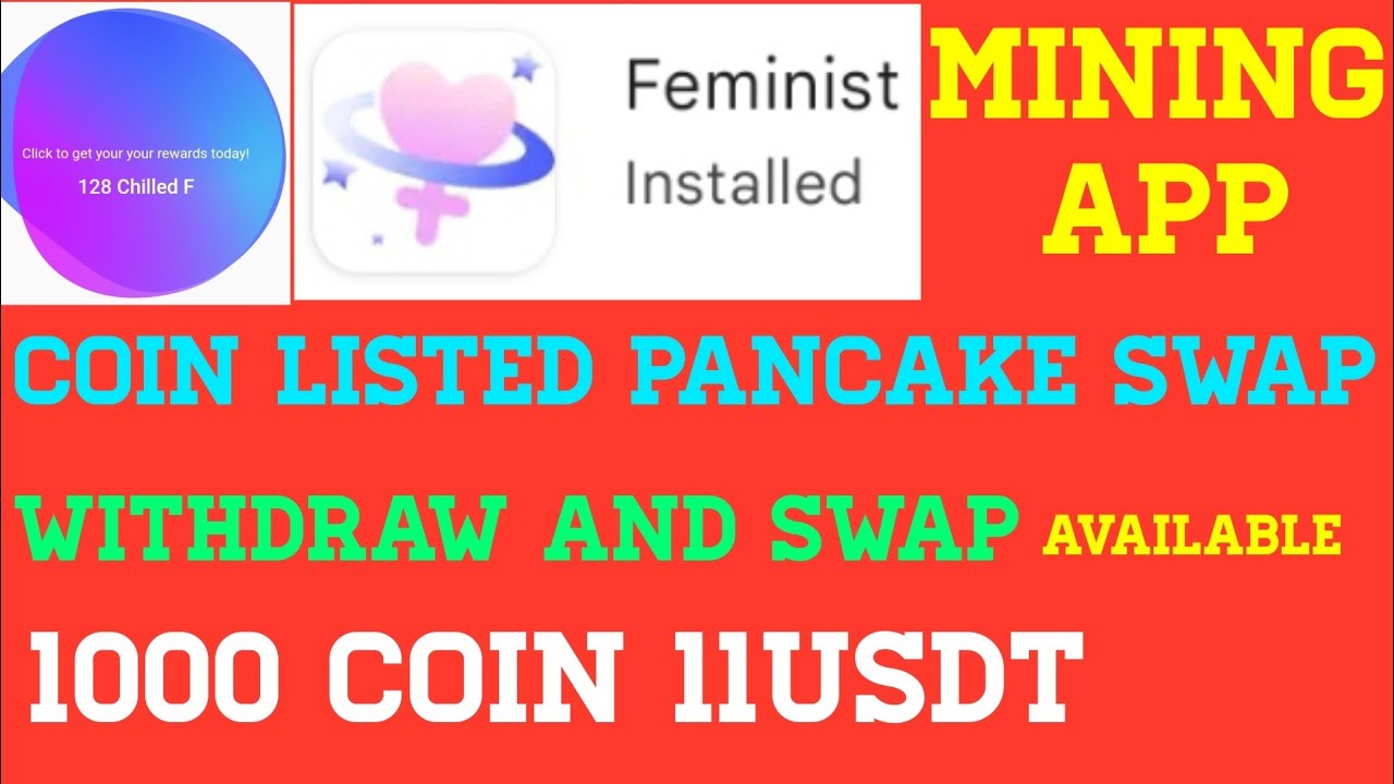 feminist new mining app | chillid f token free mining | already listed penkak swap instant withdraw