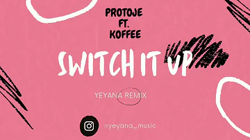 Protoje ft. Koffee - Switch It Up (YEYANA Remix)