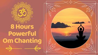 Om Meditation 8 hours | OM Chanting | Powerful mantra for Yoga, Meditation &amp; Deep sleep 🕉 (AUM)