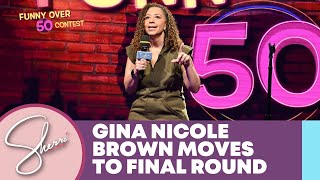 Gina Nicole Brown Advances to the Final Round: Sherri’s Funny Over 50