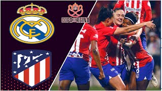 Real Madrid vs Atletico Madrid women | Copa de la Reina femenino Resumen