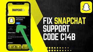 How To Fix Snapchat Support Code C14B